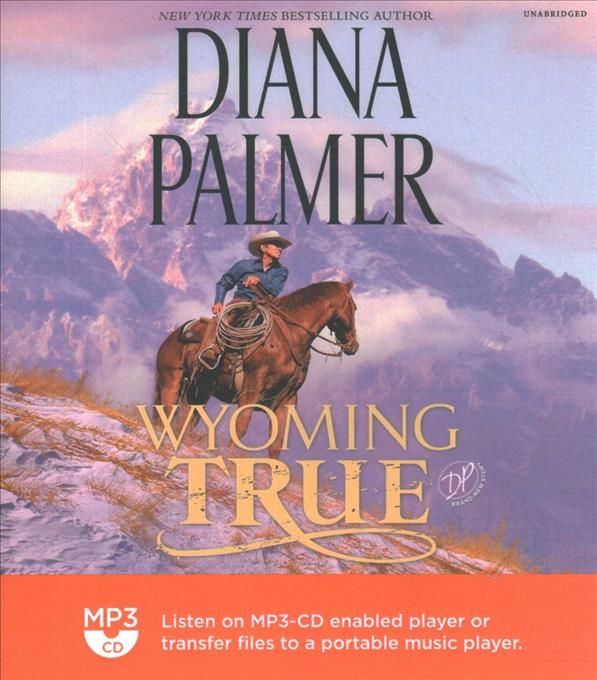 Wyoming True By Diana Palmer (author), Todd McLaren (read by)