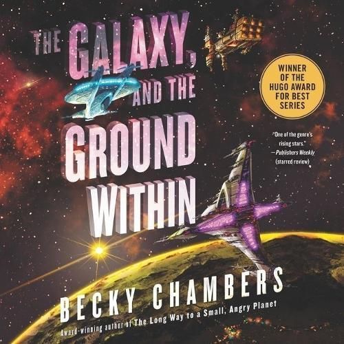 Galaxy, and the Ground Within Lib/E By Becky Chambers 9781799957195
