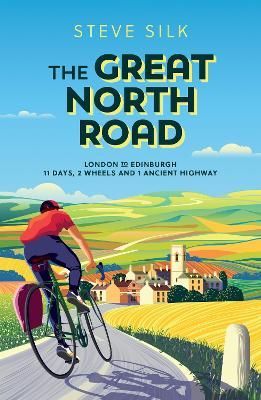 The Great North Road By Steve Silk 9781800070493 (Paperback)