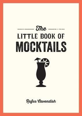 The Little Book of Mocktails By Rufus Cavendish, Anna Lou Walker