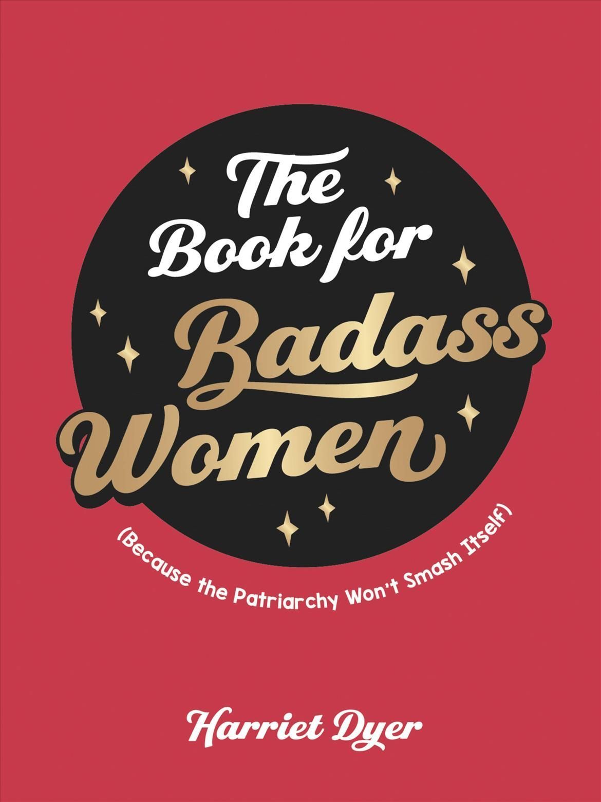The Book for Badass Women By Harriet Dyer 9781800071933 (Hardback)