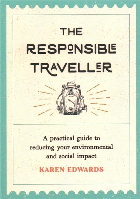 The Responsible Traveller By Karen Edwards 9781800073883 (Paperback)