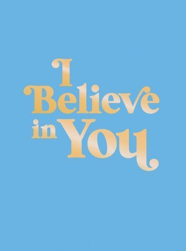I Believe in You By Publishers, Summersdale 9781800076983 (Hardback)