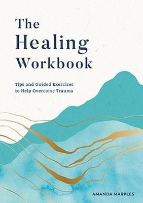 The Healing Workbook By Amanda Marples 9781800077683 (Paperback)