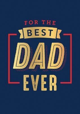 For the Best Dad Ever By Publishers, Summersdale 9781800078376