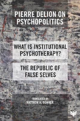 Pierre Delion on Psychopolitics 9781800131460 (Paperback)