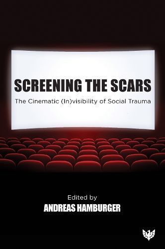 Screening the Scars By Andreas Hamburger (editor) 9781800132900