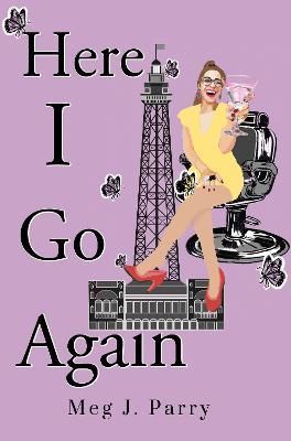 Here I Go Again By Meg J. Parry 9781800163904 (Paperback)