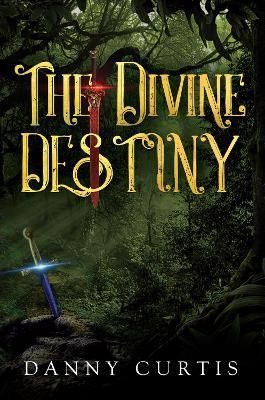 The Divine Destiny By Danny Curtis 9781800164727 (Paperback)