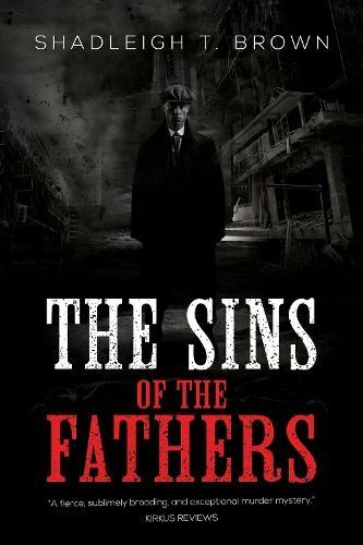 The Sins of the Fathers By Shadleigh T. Brown 9781800166912