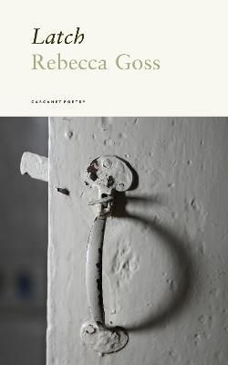 Latch By Rebecca Goss 9781800173217 (Paperback)