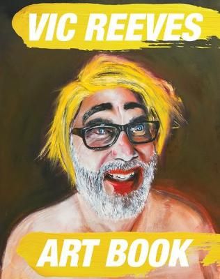 Vic Reeves Art Book By Vic Reeves (artist) 9781800180024 (Hardback)