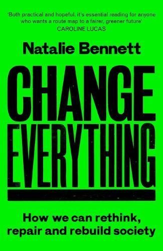 Change Everything By Natalie Bennett 9781800183025 (Paperback)