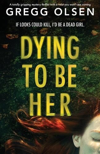 Dying to Be Her By Gregg Olsen 9781800194809 (Paperback)