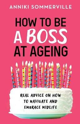 How to Be a Boss at Ageing By Sommerville 9781800195189 (Paperback)
