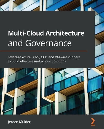 Multi-Cloud Architecture and Governance By Jeroen Mulder 9781800203198