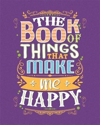 The Book of Things That Make Me Happy By Igloo Books Ltd 9781800224582