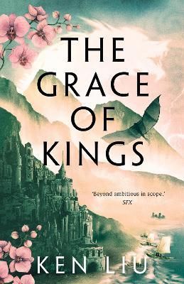 The Grace of Kings By Ken Liu 9781800240346 (Paperback)
