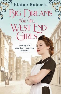 Big Dreams for the West End Girls By Elaine Roberts 9781800246096