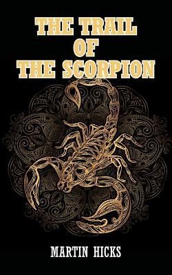 The Trail of the Scorpion By Martin Hicks 9781800316171 (Paperback)