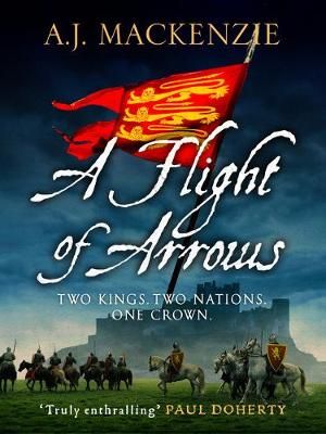 A Flight of Arrows By A. J. MacKenzie 9781800322790 (Paperback)