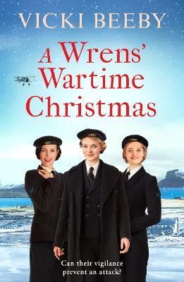 A Wrens' Wartime Christmas By Vicki Beeby 9781800324275 (Paperback)