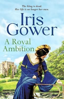 A Royal Ambition By Iris Gower, Iris Davies 9781800327757 (Paperback)