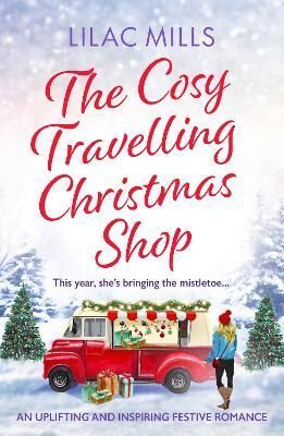The Cosy Travelling Christmas Shop By Lilac Mills 9781800328860