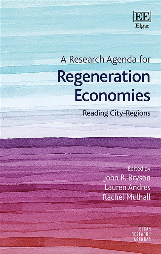 Research Agenda for Regeneration Economies By John R. Bryson