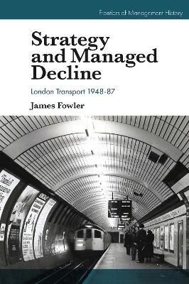 Strategy and Managed Decline By James Fowler 9781800431898 (Hardback)