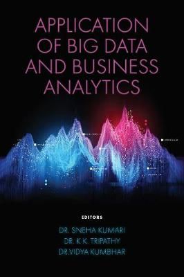 Application of Big Data and Business Analytics By Sneha Kumari