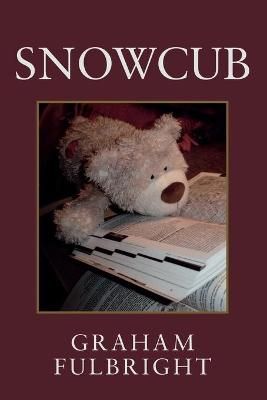 Snowcub By Graham Fulbright 9781800463677 (Paperback)