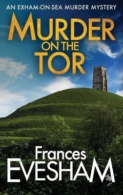 Murder On The Tor By Evesham, Frances 9781800481503 (Hardback)