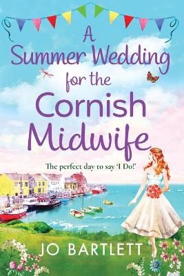 A Summer Wedding For The Cornish Midwife By Bartlett, Jo 9781800489509