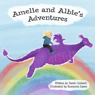 Amelie & Albie's Adventures By Sarah Caldwell 9781800495203