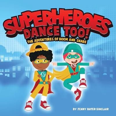 Superheroes Dance Too By Bater-Sinclair 9781800495944 (Paperback)
