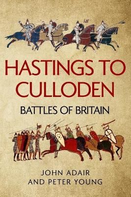 Hastings to Culloden By Peter Young 9781800550551 (Paperback)