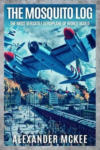 The Mosquito Log By Alexander McKee 9781800559653 (Paperback)
