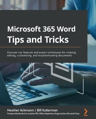 Microsoft 365 Word Tips and Tricks By Heather Ackmann, Bill Kulterman