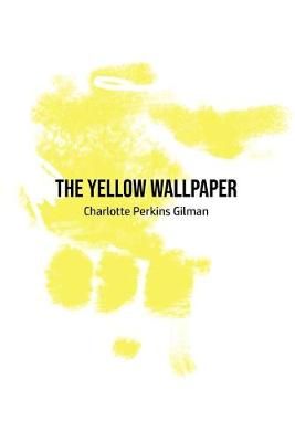 Yellow Wallpaper By Charlotte Perkins Gilman 9781800603097 (Paperback)