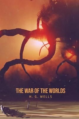 The War of the Worlds By H G Wells 9781800604964 (Paperback)