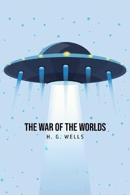 The War of the Worlds By H G Wells 9781800604971 (Paperback)
