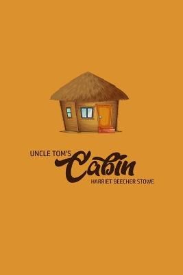 Unlce Tom's Cabin By Harriet Beecher Stowe 9781800605268 (Paperback)