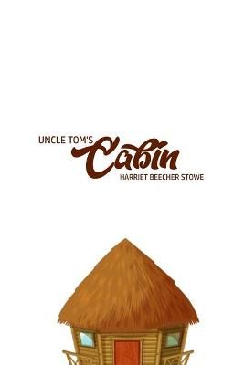 Unlce Tom's Cabin By Harriet Beecher Stowe 9781800605282 (Paperback)