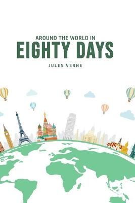 Around The World In Eighty Day By Jules Verne 9781800607200