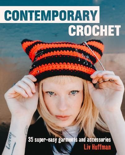 Contemporary Crochet By Liv Huffman 9781800651357 (Hardback)