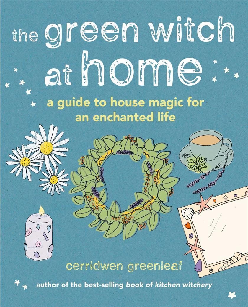 The Green Witch at Home By Cerridwen Greenleaf 9781800651678