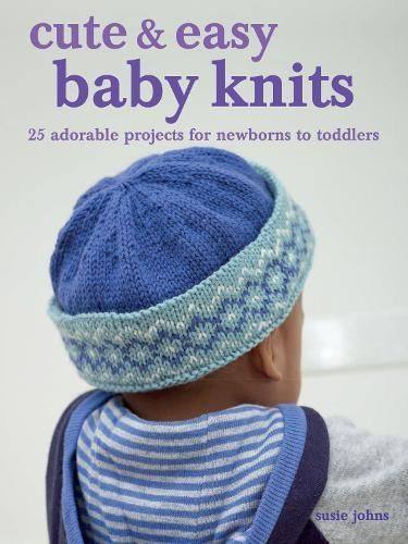 Cute & Easy Baby Knits By Susie Johns 9781800652231 (Paperback)