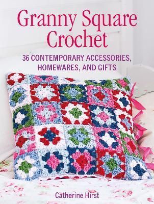 Granny Square Crochet By Catherine Hirst 9781800652286 (Paperback)