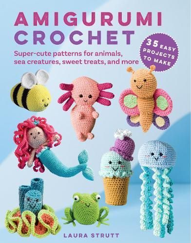 Amigurumi Crochet By Laura Strutt 9781800653412 (Paperback)